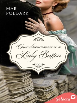 cover image of Cómo desenmascarar a lady Button
